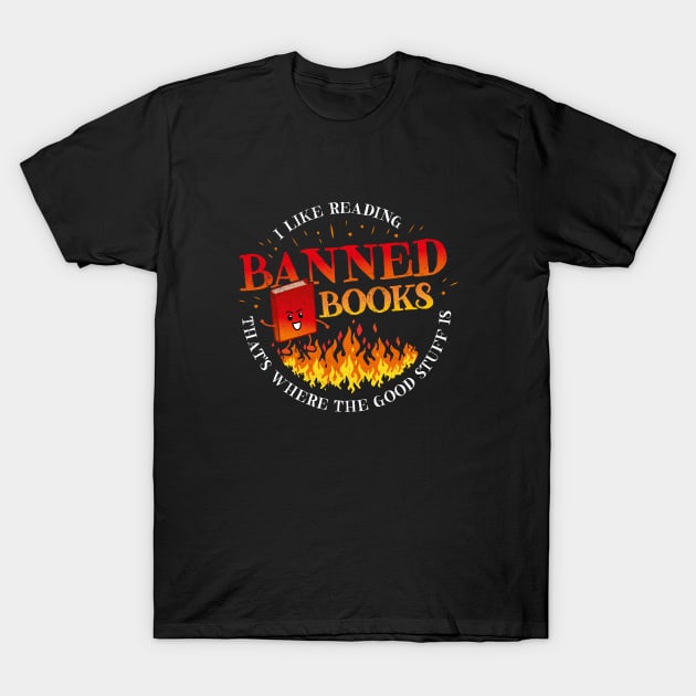 Banned Books - that's where the good stuff is T-Shirt by minimaldesign